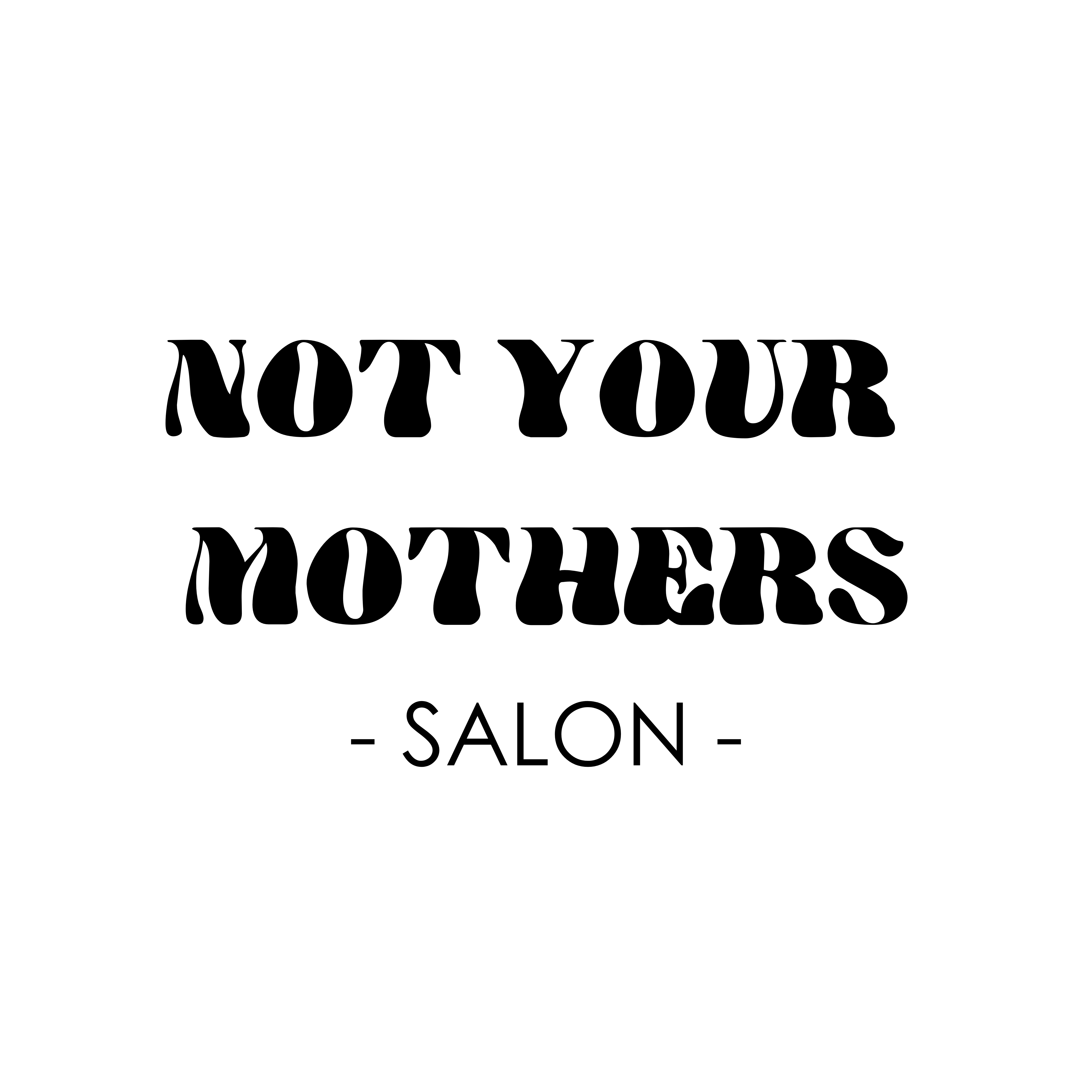 - Not Your Mothers Salon